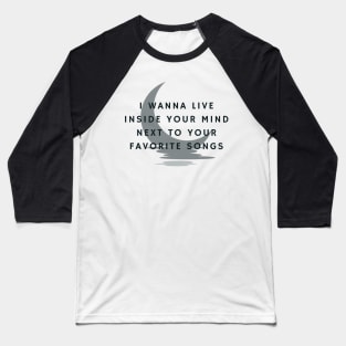 next to your favorite songs Baseball T-Shirt